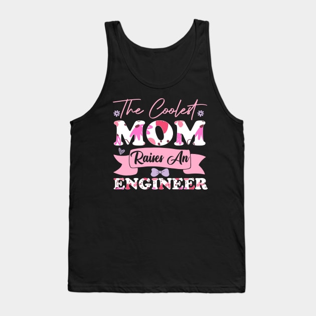 the coolest mom raises an engineer son or daughter graduate worker engineer flowers Tank Top by greatnessprint